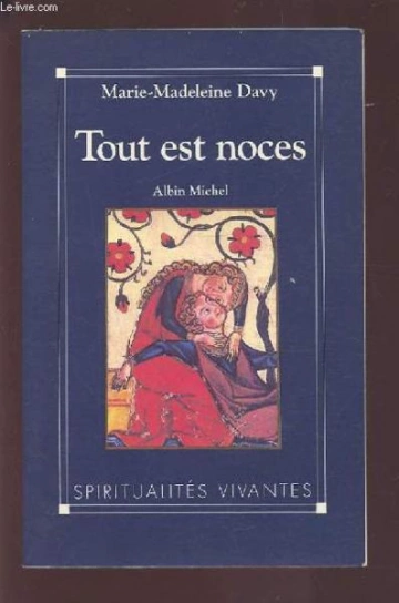 TOUT EST NOCES - MARIE MAGDELEINE DAVY  [Livres]