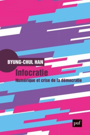 Infocratie  Numérique et crise de la démocratie  [Livres]