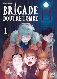 Brigade d'outre-tombe - 01 [Mangas]