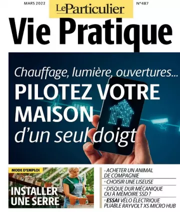 Le Particulier Vie Pratique N°487 – Mars 2022  [Magazines]