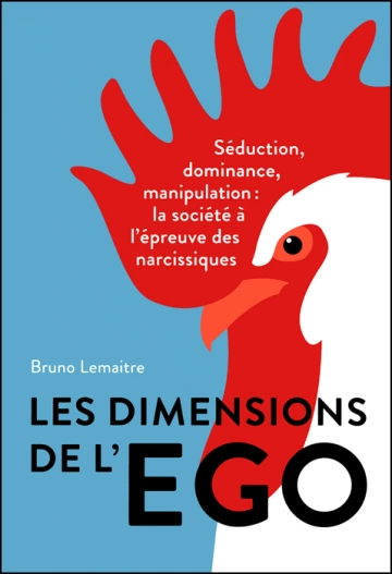 BRUNO LEMAITRE - LES DIMENSIONS DE L'ÉGO  [Livres]