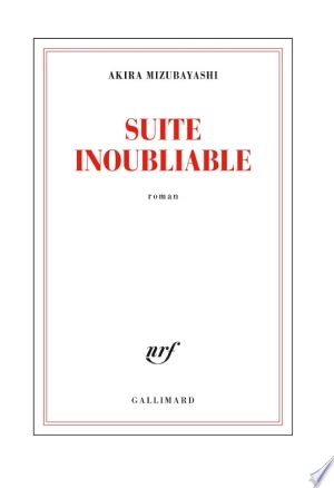 Suite inoubliable  Akira Mizubayashi  [Livres]