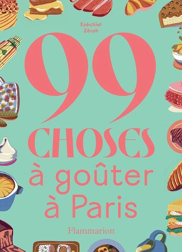 99 choses à goûter à Paris  [Livres]