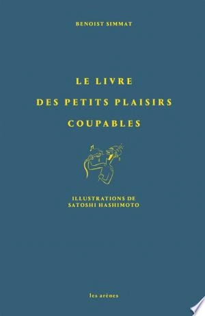 LE PETIT LIVRE DES PLAISIRS COUPABLES - BENOIST SIMMAT  [Livres]