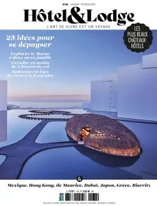 Hôtel & Lodge N.138 - Janvier-Février 2025 [Magazines]