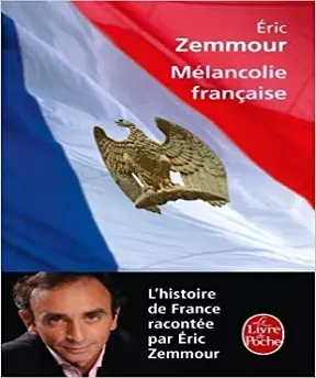 Mélancolie française – Eric Zemmour  [Livres]