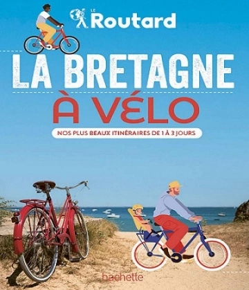 LA BRETAGNE À VÉLO – NOS 20 PLUS BEAUX ITINÉRAIRES  [Livres]