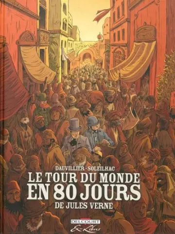 DAUVILLIER-SOLEILHAC-VERNE : LE TOUR DU MONDE EN 80 JOURS (INTEGRALE T01 À T03)  [BD]