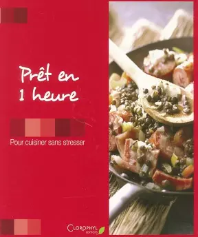 Cuisiner sans stresser – Pret en 1 heure  [Livres]