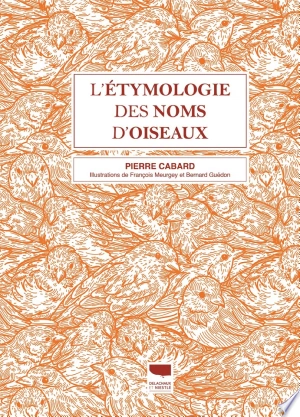 L'ETYMOLOGIE DES NOMS D'OISEAUX - PIERRE CABARD  [Livres]