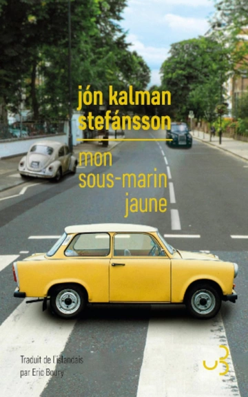 MON SOUS-MARIN JAUNE - JÓN KALMAN STEFÁNSSON  [Livres]