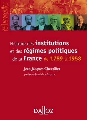 Histoire des institutions et des régimes politiques de la France de 1789 à 1958  [Livres]