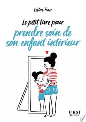 Le Petit Livre pour prendre soin de son enfant intérieur  [Livres]