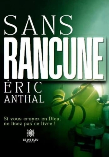 Eric Anthal Sans rancune  [Livres]