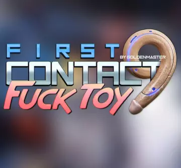 First Contact 9 - Fuck toy  [Adultes]