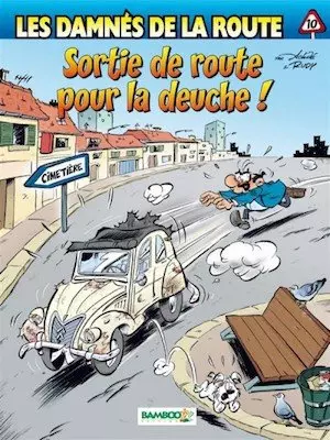 Les Damnes de la Route - Tome 10 - Sortie de Route pour la Deuche!  [BD]