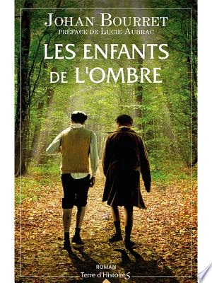 Les enfants de l'ombre Johan Bourret, Lucie Aubrac  [Livres]