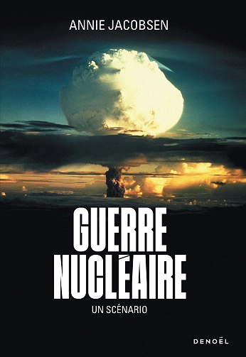 Guerre nucléaire Un scénario Annie Jacobsen [Livres]