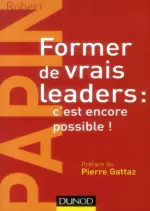 Former de vrais leaders c'est encore possible  [Livres]