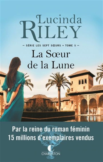 LUCINDA RILEY - LES SEPT SOEURS T5 - LA SOEUR DE LA LUNE  [Livres]