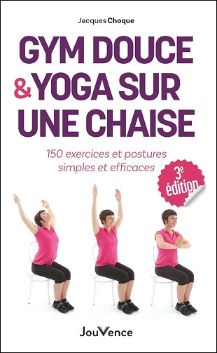 Gym douce et yoga sur une chaise(3 edit) [Livres]