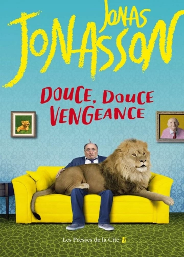 Douce, douce vengeance  Jonas Jonasson  [Livres]