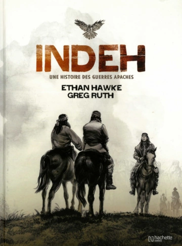 INDEH - UNE HISTOIRE DES GUERRES APACHES  [BD]