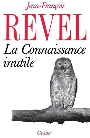 La connaissance inutile Jean-François Revel  [Livres]