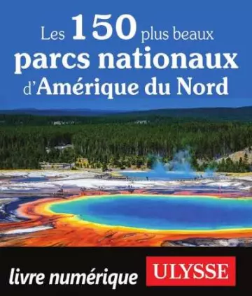 Les 150 plus beaux parcs nationaux d'Amérique du Nord  [Livres]