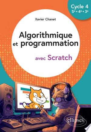 Algorithmique et programmation avec Scratch Cycle 4 (5e - 4e - 3e)  [Livres]