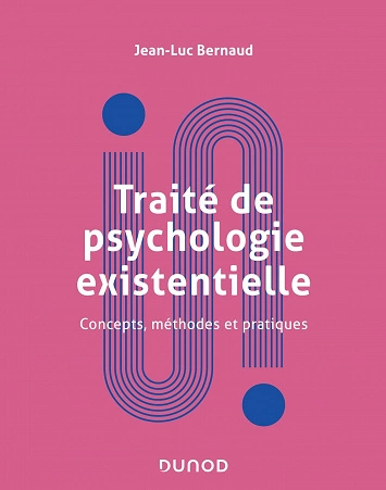 TRAITÉ DE PSYCHOLOGIE EXISTENTIELLE • JEAN-LUC BERNAUD  [Livres]