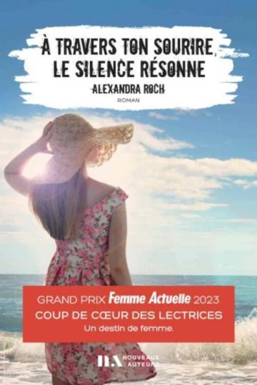 À TRAVERS TON SOURIRE, LE SILENCE RÉSONNE - ALEXANDRA ROCH  [Livres]