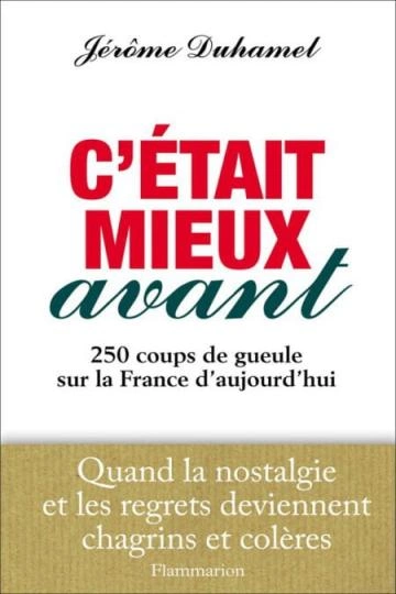 C'ÉTAIT MIEUX AVANT.JÉRÔME DUHAMEL  [Livres]