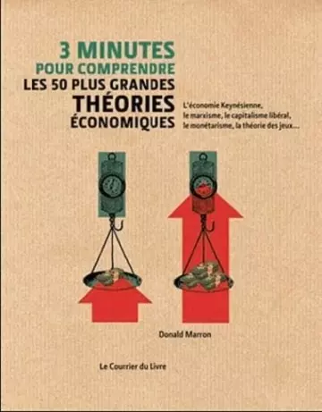 3 MINUTES POUR COMPRENDRE LES 50 PLUS GRANDES THÉORIES ÉCONOMIQUES - DONALD MARRON  [Livres]