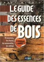 Le guide des essences de bois  [Livres]