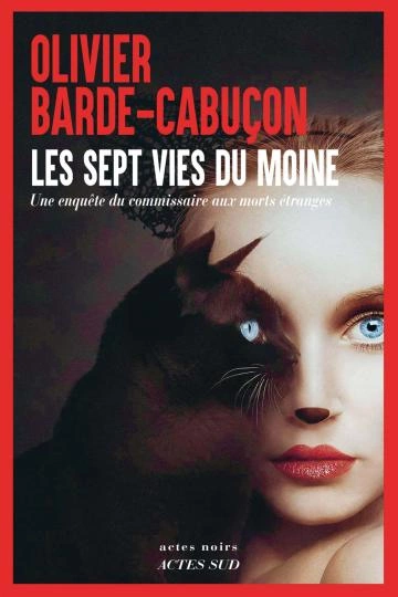 COMMISSAIRE AUX MORTS ÉTRANGES.T9.LES SEPT VIES DU MOINE.OLIVIER BARDE-CABUÇON  [Livres]