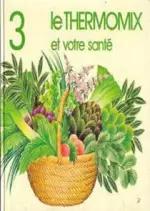 Le Thermomix et votre santé – Tome 3  [Livres]