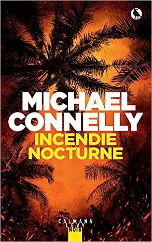 Incendie nocturne - Michael Connelly  [Livres]