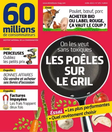 60 Millions De Consommateurs N°579 – Avril 2022  [Magazines]