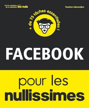 Facebook pour les Nullissimes - Yasmina salmandjee [Livres]