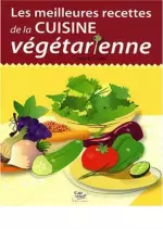 Les meilleures recettes de la cuisine végétarienne  [Livres]