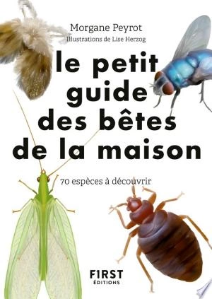 Le Petit guide d'observation des petites bêtes de la maison  [Livres]