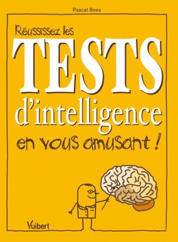 Réussissez les tests d'intelligence en vous amusant !  [Livres]