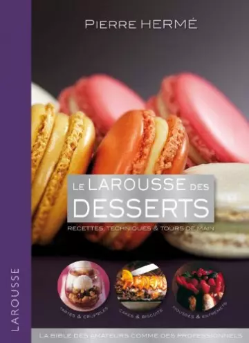 PIERRE HERMÉ - LE LAROUSSE DES DESSERTS  [Livres]