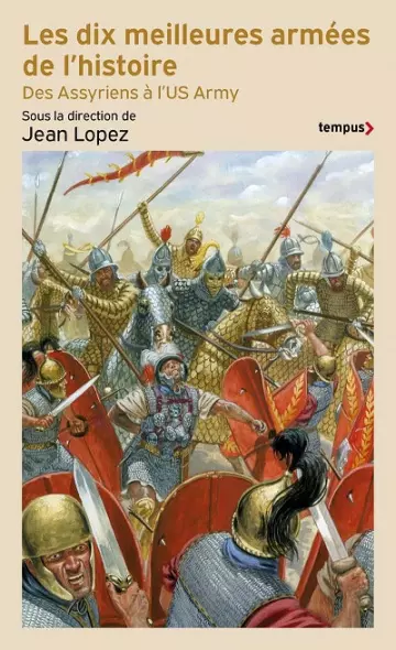 Les dix meilleures armées de l'histoire  Jean Lopez  [Livres]