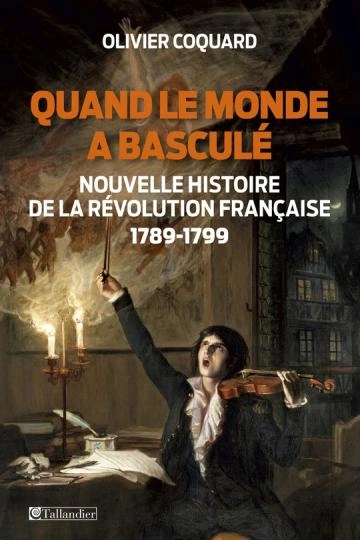 Quand le monde a basculé.nouvelle histoire de la révolution française (1789-1799)  [Livres]