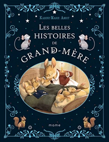 LES BELLES HISTOIRES DE GRAND-MÈRE - KARINE-MARIE AMIOT  [Livres]