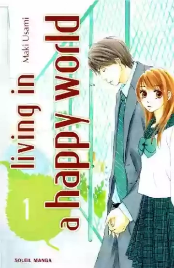 LIVING IN A HAPPY WORLD (01-02)  [Mangas]