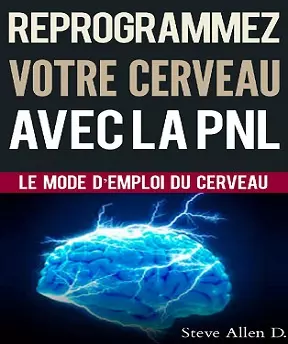 Reprogrammez votre cerveau avec la PNL  [Livres]