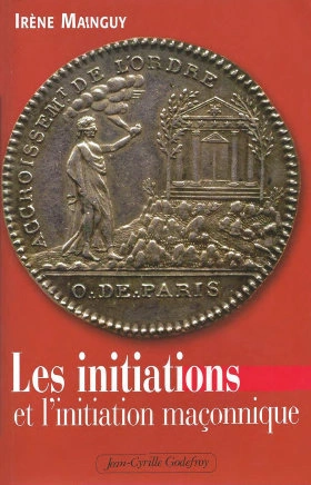 Mainguy Irène - Les Initiations et l'initiation maçonnique  [Livres]